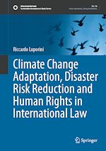Télécharger le livre :  Climate Change Adaptation, Disaster Risk Reduction and Human Rights in International Law