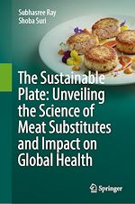 Télécharger le livre :  The Sustainable Plate: Unveiling the Science of Meat Substitutes and Impact on Global Health