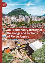 Télécharger le livre :  An Evolutionary History of the Gangs and Factions of Rio de Janeiro