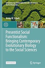 Download this eBook Presentist Social Functionalism: Bringing Contemporary Evolutionary Biology to the Social Sciences