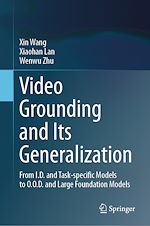 Télécharger le livre :  Video Grounding and Its Generalization