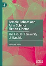 Télécharger le livre :  Female Robots and AI in Science Fiction Cinema