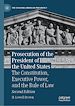 Télécharger le livre :  Prosecution of the President of the United States