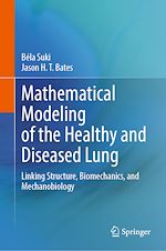 Télécharger le livre :  Mathematical Modeling of the Healthy and Diseased Lung