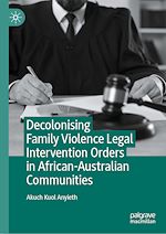 Télécharger le livre :  Decolonising Family Violence Legal Intervention Orders in African-Australian Communities