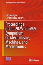 Télécharger le livre :  Proceedings of the 2025 CCToMM Symposium on Mechanisms, Machines, and Mechatronics