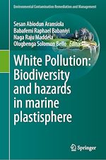 Télécharger le livre :  White Pollution: Biodiversity and hazards in marine plastisphere