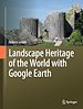 Télécharger le livre :  Landscape Heritage of the World with Google Earth