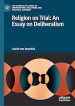 Télécharger le livre :  Religion on Trial: An Essay on Deliberalism