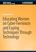 Télécharger le livre :  Educating Women on Cyber-Feminism and Coping Techniques Through Technology