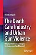 Télécharger le livre :  The Death Care Industry and Urban Gun Violence