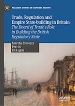 Télécharger le livre :  Trade, Regulation and Empire State-building in Britain