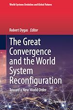 Télécharger le livre :  The Great Convergence and the World System Reconfiguration