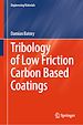 Télécharger le livre :  Tribology of Low Friction Carbon Based Coatings