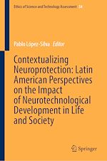 Télécharger le livre :  Contextualizing Neuroprotection: Latin American Perspectives on the Impact of Neurotechnological Development in Life and Society