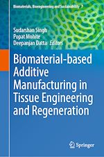Télécharger le livre :  Biomaterial-based Additive Manufacturing in Tissue Engineering and Regeneration