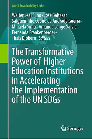Téléchargez le livre :  The Transformative Power of Higher Education Institutions in Accelerating the Implementation of the UN SDGs