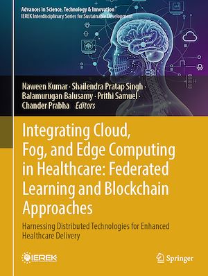 Téléchargez le livre :  Integrating Cloud, Fog, and Edge Computing in Healthcare: Federated Learning and Blockchain Approaches
