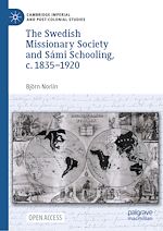 Télécharger le livre :  The Swedish Missionary Society and Sámi Schooling, c. 1835–1920