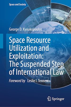 Télécharger le livre :  Space Resource Utilization and Exploitation: The Suspended Step of International Law