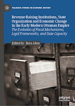 Télécharger le livre :  Revenue-Raising Institutions, State Organization and Economic Change in the Early Modern Ottoman Empire