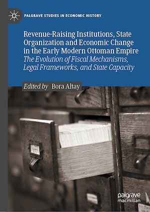 Téléchargez le livre :  Revenue-Raising Institutions, State Organization and Economic Change in the Early Modern Ottoman Empire