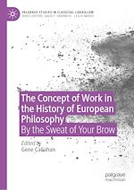 Télécharger le livre :  The Concept of Work in the History of European Philosophy