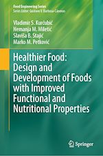 Télécharger le livre :  Healthier Food: Design and Development of Foods with Improved Functional and Nutritional Properties
