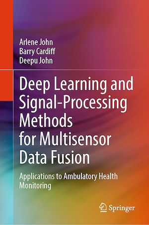 Téléchargez le livre :  Deep Learning and Signal-Processing Methods for Multisensor Data Fusion