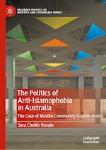 Télécharger le livre :  The Politics of Anti-Islamophobia in Australia
