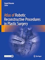 Télécharger le livre :  Atlas of Robotic Reconstructive Procedures in Plastic Surgery