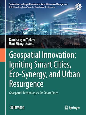 Téléchargez le livre :  Geospatial Innovation: Igniting Smart Cities, Eco-Synergy, and Urban Resurgence