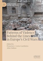 Télécharger le livre :  Patterns of Violence Behind the Lines in Europe's Civil Wars