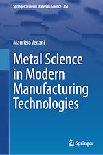 Télécharger le livre :  Metal Science in Modern Manufacturing Technologies