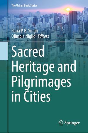 Téléchargez le livre :  Sacred Heritage and Pilgrimages in Cities