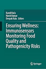 Télécharger le livre :  Ensuring Wellness: Immunosensors Monitoring Food Quality, and Pathogenicity Risks