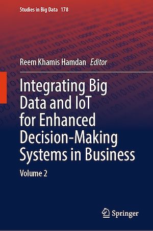 Téléchargez le livre :  Integrating Big Data and IoT for Enhanced Decision-Making Systems in Business