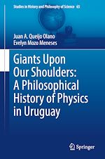 Télécharger le livre :  Giants Upon Our Shoulders: A Philosophical History of Physics in Uruguay