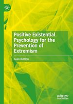 Télécharger le livre :  Positive Existential Psychology for the Prevention of Extremism
