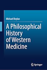 Télécharger le livre :  A Philosophical History of Western Medicine