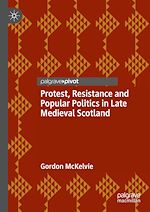 Télécharger le livre :  Protest, Resistance and Popular Politics in Late Medieval Scotland