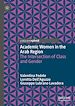 Télécharger le livre :  Academic Women in the Arab Region