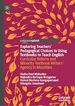 Télécharger le livre :  Exploring Teachers' Pedagogical Choices in Using Textbooks to Teach English