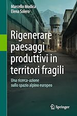 Télécharger le livre :  Rigenerare paesaggi produttivi in territori fragili