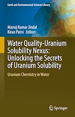 Download this eBook Water Quality-Uranium Solubility Nexus: Unlocking the Secrets of Uranium Solubility