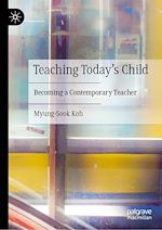 Télécharger le livre :  Teaching Today's Child