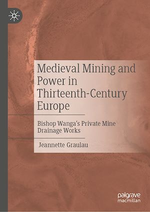 Téléchargez le livre :  Medieval Mining and Power in Thirteenth-Century Europe