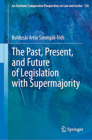 Téléchargez le livre :  The Past, Present, and Future of Legislation with Supermajority