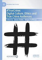 Télécharger le livre :  #TrueCrime: Digital Culture, Ethics and True Crime Audiences