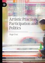Télécharger le livre :  Artistic Practices, Participation and Politics